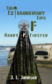 Extraordinary Life of Harry P. Finster (eBook, ePUB) Extraordinary Life of Harry P. Finster (eBook, ePUB)