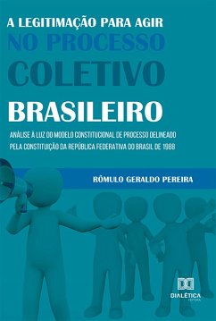 A legitimação para agir no processo coletivo brasileiro (eBook, ePUB) - Pereira, Rômulo Geraldo