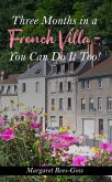 Three Months in a French Villa - You Can Do It Too! (eBook, ePUB)