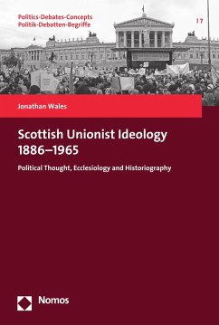 Scottish Unionist Ideology 1886-1965 (eBook, PDF) - Wales, Jonathan