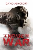 Noise of War (eBook, ePUB)
