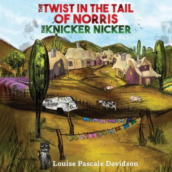 Twist In The Tail Of Norris The Knicker Nicker (eBook, ePUB) Twist In The Tail Of Norris The Knicker Nicker (eBook, ePUB)