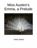 Miss Austen's Emma, a Prelude (eBook, ePUB)