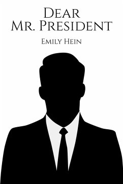 Dear Mr. President (eBook, ePUB) - Hein, Emily