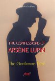 The confessions of arsène Lupin. The gentleman thief (eBook, ePUB)