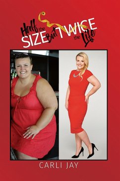 Half the Size, but Twice the Life (eBook, ePUB) - Jay, Carli