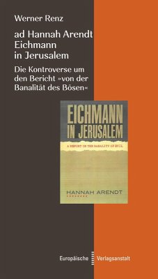 ad Hannah Arendt - Eichmann in Jerusalem (eBook, ePUB) - Renz, Werner