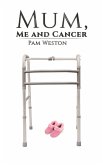 Mum, Me and Cancer (eBook, ePUB)