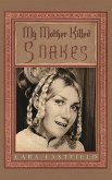 My Mother Killed Snakes (eBook, ePUB) My Mother Killed Snakes (eBook, ePUB)