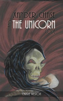 Xander Chase and the Unicorn Code (eBook, ePUB) - Weston, Carrie