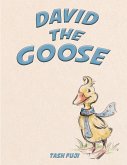 David the Goose (eBook, ePUB) David the Goose (eBook, ePUB)