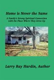 Home is Never the Same, A Family's Strong Spiritual Connection in the Place Where They Grew Up (eBook, ePUB)
