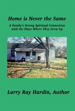 Home is Never the Same, A Family's Strong Spiritual Connection in the Place Where They Grew Up (eBook, ePUB) - Hardin, Larry Ray; DeMille, Dianne