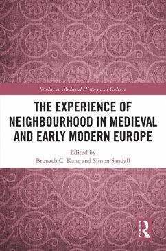 The Experience of Neighbourhood in Medieval and Early Modern Europe (eBook, ePUB)