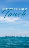 Secret of Healing by Touch (eBook, ePUB)