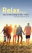 Relax... You're Not Going to Die - Part... - Bild 1