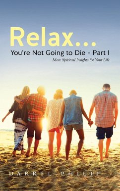 Relax... You're Not Going to Die - Part I (eBook, ePUB) - Philip, Darryl