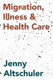 Migration, Illness and Healthcare (eBook, ePUB)