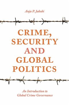Crime, Security and Global Politics (eBook, ePUB) - Jakobi, Anja P.