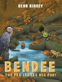 Bendee the Pea Leaves His Pod! (eBook, ePUB)