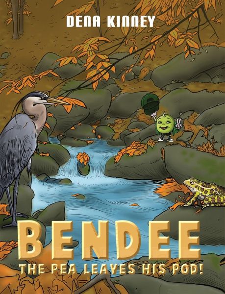 Bendee the Pea Leaves His Pod! (eBook, ePUB) Bendee the Pea Leaves His Pod! (eBook, ePUB)