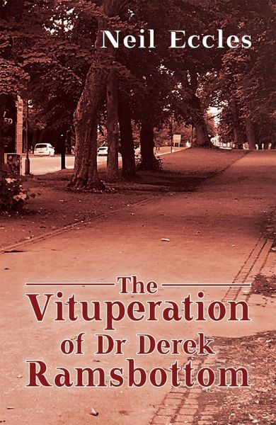 Vituperation of Dr Derek Ramsbottom (eBook, ePUB) Vituperation of Dr Derek Ramsbottom (eBook, ePUB)