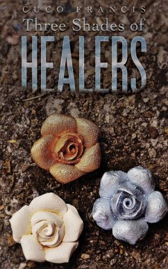 Three Shades of Healers (eBook, ePUB) - Francis, Cuco