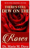 There's Still Dew On The Roses (eBook, ePUB)
