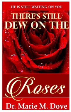Cover There's Still Dew On The Roses (eBook, ePUB)