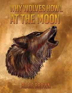 Why Wolves Howl at the Moon (eBook, ePUB) - Brown, Rosie