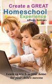 Create a Great Homeschool Experience (eBook, ePUB)