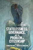 Statelessness, governance, and the problem of citizenship (eBook, ePUB)
