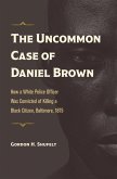 Uncommon Case of Daniel Brown (eBook, ePUB)