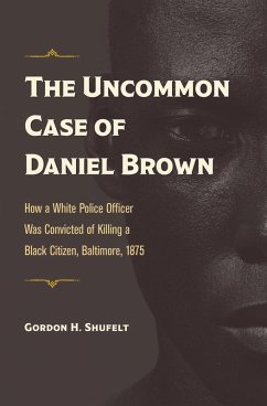 Uncommon Case of Daniel Brown (eBook, ePUB) - Shufelt, Gordon H.