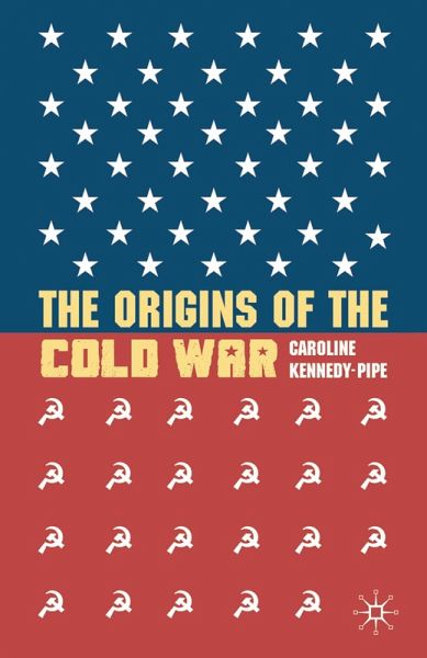 The Origins of the Cold War (eBook, ePUB) The Origins of the Cold War (eBook, ePUB)