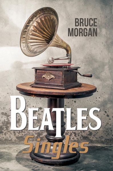 Beatles' Singles (eBook, ePUB) Beatles' Singles (eBook, ePUB)