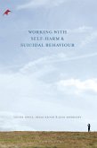 Working With Self Harm and Suicidal Behaviour (eBook, ePUB)