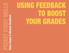 Using Feedback to Boost Your Grades (eBook, ePUB) - Cooper, Helen; Shoolbred, Michael