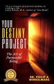 Your Destiny Project, the Art of Purposeful Being (eBook, ePUB)