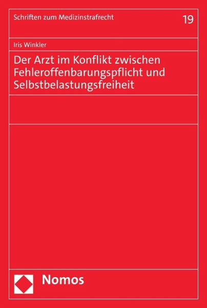 Der Arzt im Konflikt zwischen Fehleroffenbarungspflicht und Selbstbelastungsfreiheit (eBook, PDF) Der Arzt im Konflikt zwischen Fehleroffenbarungspflicht und Selbstbelastungsfreiheit (eBook, PDF)