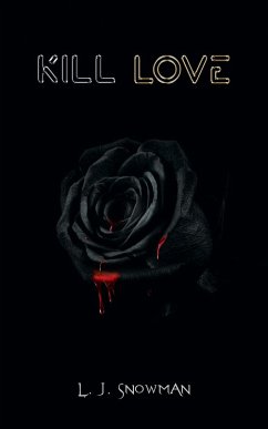 Kill Love (eBook, ePUB) - Snowman, L. J
