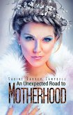 Unexpected Road to Motherhood (eBook, ePUB)