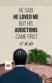 He Said He Loved Me but His Addictions Came First (eBook, ePUB)