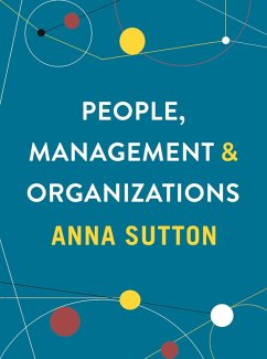 People, Management and Organizations (eBook, ePUB) - Sutton, Anna