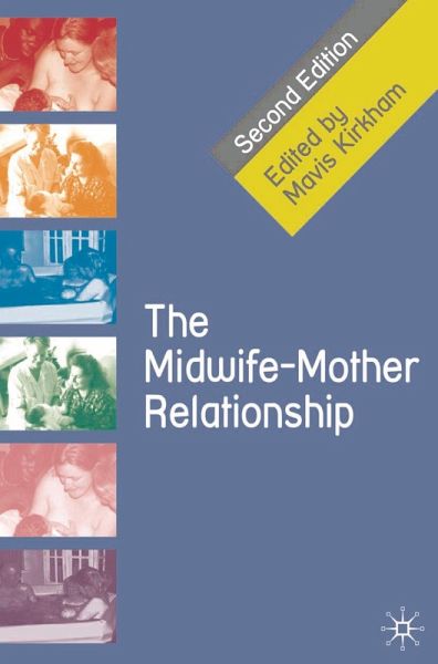 The Midwife-Mother Relationship (eBook, PDF) The Midwife-Mother Relationship (eBook, PDF)