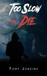 Too Slow to Die (eBook, ePUB) - Bild 1