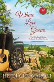 Where Love Grows (The Orchard House Bed and Breakfast Series, #3) (eBook, ePUB)