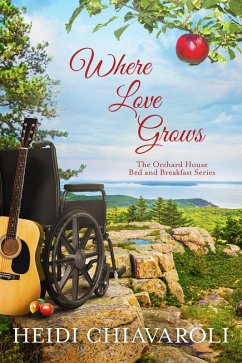 Cover Where Love Grows (The Orchard House Bed and Breakfast Series, #3) (eBook, ePUB)