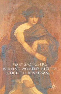 Writing Women's History Since the Renaissance (eBook, ePUB) - Spongberg, Mary