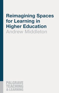 Reimagining Spaces for Learning in Higher Education (eBook, ePUB) - Middleton, Andrew